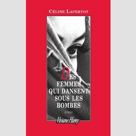 Des femmes qui dansent sous les bombes