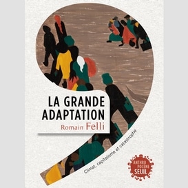 Grande adaptation (la)