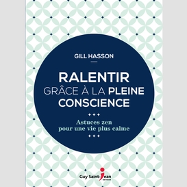 Ralentir grâce à la pleine conscience