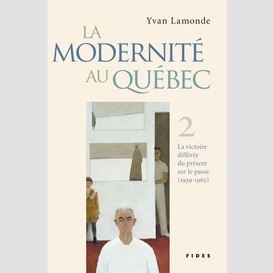 La modernité au québec, t.2