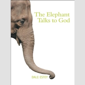 The elephant talks to god