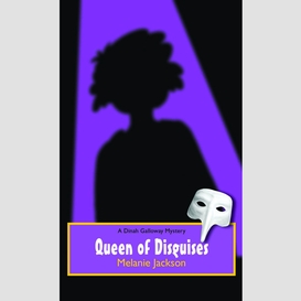 Queen of disguises