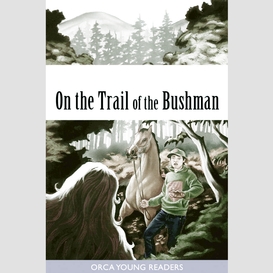 On the trail of the bushman