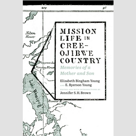 Mission life in cree-ojibwe country