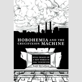 Hobohemia and the crucifixion machine