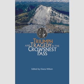 Triumph and tragedy in the crowsnest pass