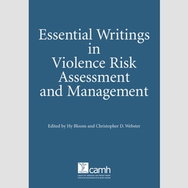Essential writings in violence risk assessment