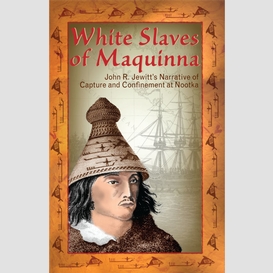 White slaves of maquinna