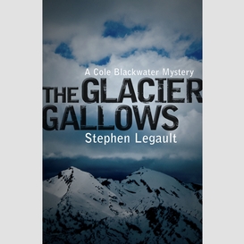 The glacier gallows