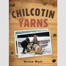 Chilcotin yarns