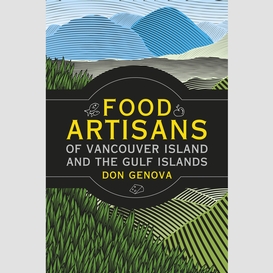 Food artisans of vancouver island and the gulf islands