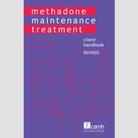 Methadone maintenance treatment: client handbook