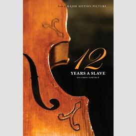 Twelve years a slave (the original book from which the 2013 movie '12 years a slave' is based) (illustrated)