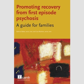 Promoting recovery from first episode psychosis