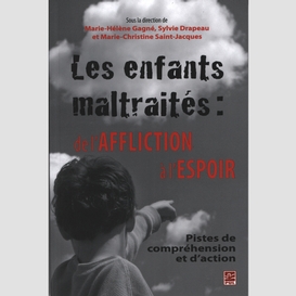 Les enfants maltraités : de l'affliction à l'espoir