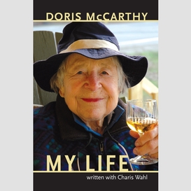 Doris mccarthy: my life