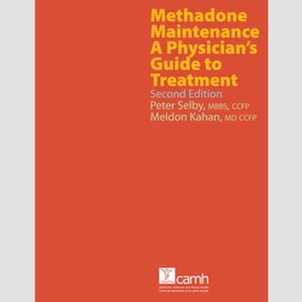 Methadone maintenance: a physician's guide to treatment