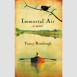 Immortal air, a novel