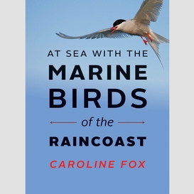 At sea with the marine birds of the raincoast