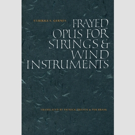 Frayed opus for strings & wind instruments