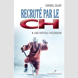 Recrute par le ch t.1 une difficile asce