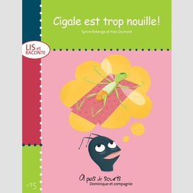 Cigale est trop nouille! - niveau de lecture 2