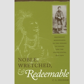 Noble, wretched and redeemable