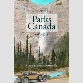 A century of parks canada, 1911-2011