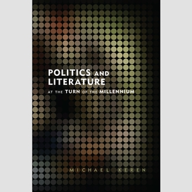 Politics and literature at the turn of the millennium