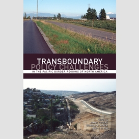 Transboundary policy challenges in the pacific border regions of north america