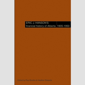 Eric j. hanson's financial history of alberta, 1905-1950