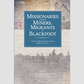 Missionaries among miners, migrants, and blackfoot