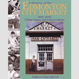 A history of the edmonton city market 1900-2000