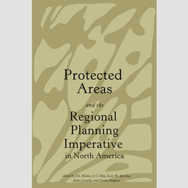 Protected areas and the regional planning imperative in north america