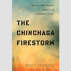 The chinchaga firestorm