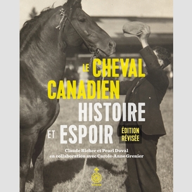 Cheval canadien: histoire et espoir (le)