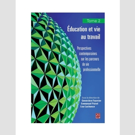 Education et vie au travail 02 : perspectives contemporaines sur les parcours de vie professionnelle