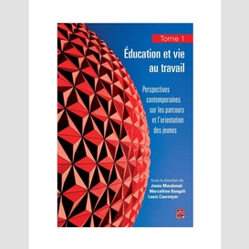 Education et vie au travail 01 : perspectives contemporaines sur les parcours et l'orientation des..