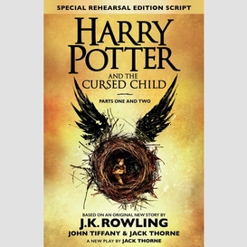 Harry potter and the cursed child – parts one and two (special rehearsal edition)