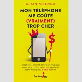 Mon téléphone me coûte (vraiment) trop cher