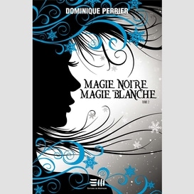 Magie noire magie blanche - tome  2