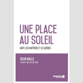 Une place au soleil haïti, les haïtiens et le québec