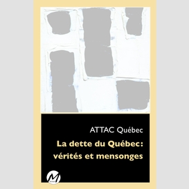 La dette du québec : vérités et mensonges