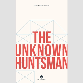 The unknown huntsman