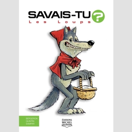 Savais-tu? - en couleurs 38 - les loups