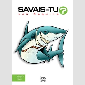 Savais-tu? - en couleurs 36 - les requins