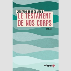 Le testament de nos corps