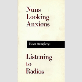 Nuns looking anxious, listening to radios
