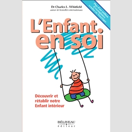 L'enfant en soi : découvrir et rétablir notre enfant intérieur