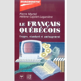 Le français québécois.  usages, standard et aménagement